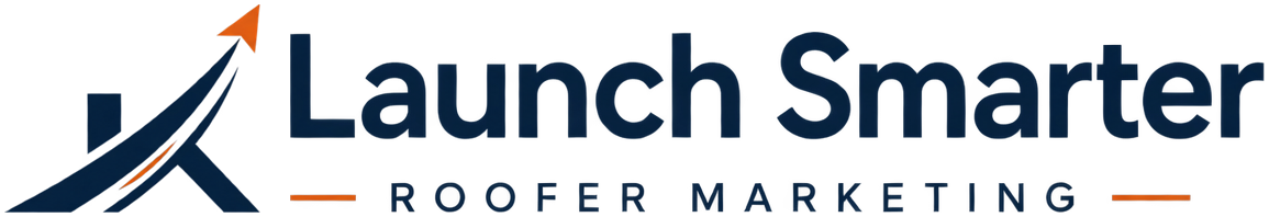 Launch Smarter, roofer marketing